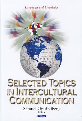 Selected Topics in Intercultural Communication - Obeng, Samuel Gyasi (Editor)