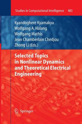 Selected Topics in Nonlinear Dynamics and Theoretical Electrical Engineering - Kyamakya, Kyandoghere (Editor), and Halang, Wolfgang a (Editor), and Mathis, Wolfgang (Editor)