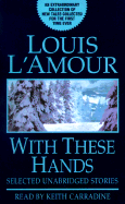 Selected Unabridged Stories from: With These Hands