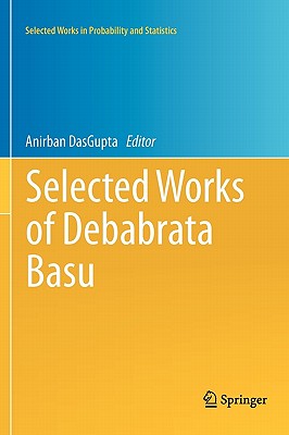 Selected Works of Debabrata Basu - DasGupta, Anirban (Editor)