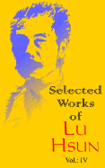 Selected Works of Lu Hsun - Hsun, Lu