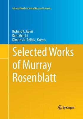 Selected Works of Murray Rosenblatt - Davis, Richard A (Editor), and LII, Keh-Shin (Editor), and Politis, Dimitris N (Editor)