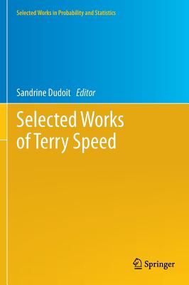 Selected Works of Terry Speed - Dudoit, Sandrine (Editor)