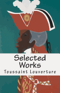 Selected Works of Toussaint Louverture