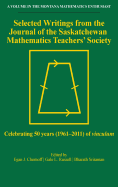 Selected Writings from the Journal of the Saskatchewan Mathematics Teachers' Society: Celebrating 50 years (1961-2011) of vinculum