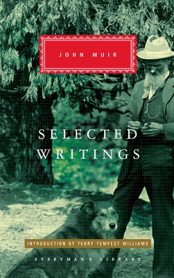 Selected Writings of John Muir: Introduction by Terry Tempest Williams - Muir, John, and Williams, Terry Tempest (Introduction by)