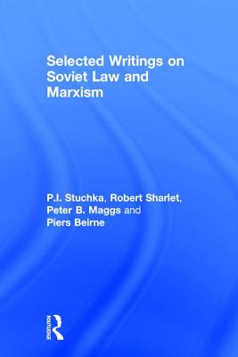 Selected Writings on Soviet Law and Marxism - Stuchka, P I, and Sharlet, Robert, and Maggs, Peter B