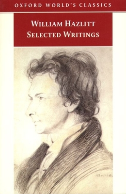 Selected Writings - Hazlitt, William, and Cook, John (Editor)