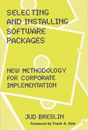 Selecting and Installing Software Packages: New Methodology for Corporate Implementation