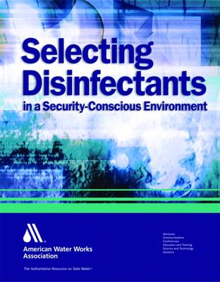 Selecting Disinfectants in a Security-Conscious Environment - Awwa