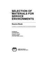 Selection of Materials for Service Environments: Source Book