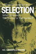 SELECTION: Who chooses? The hunter or the hunted?