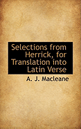 Selections from Herrick, for Translation Into Latin Verse