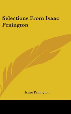 Selections From Isaac Penington - Penington, Isaac