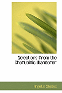 Selections from the Cherubinic Wanderer