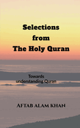 Selections from the Holy Quran: For Students and Youths to understand The Quran and its teachings in simple language