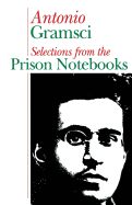 Selections from the Prison Notebooks of Antonio Gramsci - Gramsci, Antonio Fo, and Hoare, Quintin, and Nowell-Smith, Geoffrey