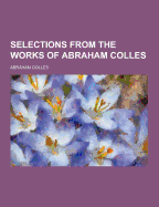 Selections from the Works of Abraham Colles