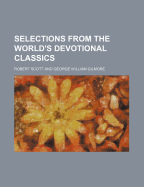 Selections from the World's Devotional Classics (Volume 1)