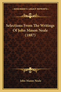 Selections From The Writings Of John Mason Neale (1887)