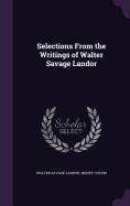 Selections From the Writings of Walter Savage Landor