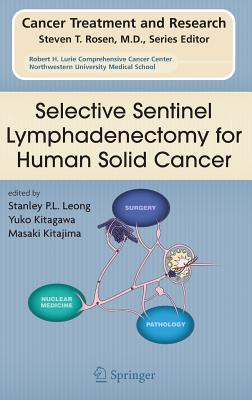 Selective Sentinel Lymphadenectomy for Human Solid Cancer - Leong, Stanley P L (Editor), and Kitagawa, Yuko (Editor), and Kitajima, Masaki (Editor)