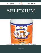 Selenium 53 Success Secrets - 53 Most Asked Questions on Selenium - What You Need to Know