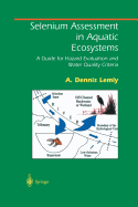 Selenium Assessment in Aquatic Ecosystems: A Guide for Hazard Evaluation and Water Quality Criteria