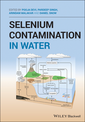 Selenium Contamination in Water - Devi, Pooja (Editor), and Singh, Pardeep (Editor), and Malakar, Arindam (Editor)