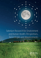 Selenium Research for Environment and Human Health: Perspectives, Technologies and Advancements: Proceedings of the 6th International Conference on Selenium in the Environment and Human Health (ICSEHH 2019), October 27-30, 2019, Yangling, Xi'an, China