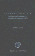 Self and Sovereignty: Individual and Community in South Asian Islam Since 1850