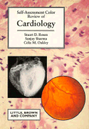 Self-Assessment Color Review of Cardiology - Rosen, Stuart D, and Oakley, Celia M, and Sharma, Sanjay