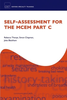 Self-assessment for the MCEM Part C - Thorpe, Rebecca, and Chapman, Simon, and Blackham, Jules