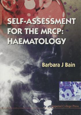 Self-Assessment for the Mrcp: Haematology - Bain, Barbara Jane