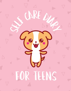 Self Care Diary For Teens: For Adults For Autism Moms For Nurses Moms Teachers Teens Women With Prompts Day and Night Self Love Gift