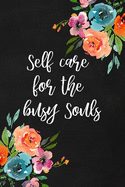 Self care for the Busy Souls - Comprehensive Journal with daily writing prompts for women healthcare professionals, Gratitude & Dot Grid Journal, Health Tracker: Guided Journal to Make your Life Better