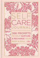 Self-Care Journal: 366 Prompts to Help Nurture & Recharge Your Body & Soul Volume 9