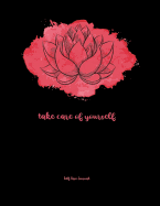 Self Care Journal: Take Care of Yourself with This Prompted Self Care Workbook with a Watercolor Pink and Black Cover and a Be Kind to Yourself Motivational Quote.