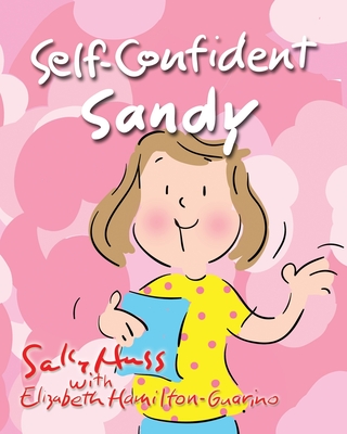 Self-Confident Sandy - Hamilton-Guarino, Elizabeth, and Huss, Sally