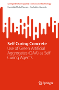 Self Curing Concrete: Use of Green Artificial Aggregates (GAA) as Self Curing Agents