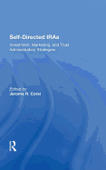 Self-Directed Iras: Investment, Marketing, and Trust Administration Strategies