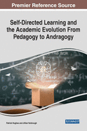 Self-Directed Learning and the Academic Evolution from Pedagogy to Andragogy