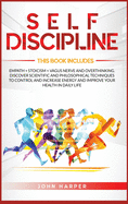 Self-Discipline: 3 Books in 1: Empath + Stoicism + Vagus Nerve And Overthinking. Discover Scientific and Philosophical Techniques to Control and Increase Energy and Improve Your Health In Daily Life