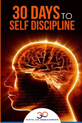 Self Discipline: 30 Days to Self Discipline - Georgiou, Lucia, and Greatness, 30 Days to