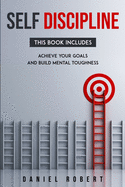 Self Discipline: This Book Includes: Achieve Your Goals and Build Mental Toughness