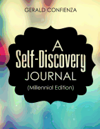 Self Discovery Journal for Teens and Young Adults: 200 Questions and Writing Prompts to Find Yourself and the Things You Want to Do in Life