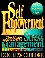 Self Empowerment: The Heart Approach to Stress Management