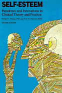 Self-Esteem: Paradoxes and Innovations in Clinical Theory and Practice