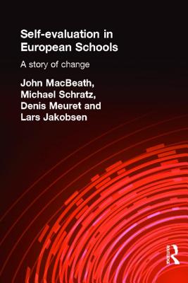 Self-Evaluation in European Schools: A Story of Change - Jakobsen, Lars, and Macbeath, John, and Meuret, Denis