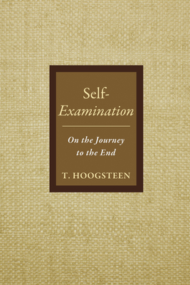 Self-Examination: On the Journey to the End - Hoogsteen, T